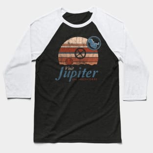 Visit Jupiter - Vintage Distressed Sci Fi - Retro Space Odyssey Baseball T-Shirt